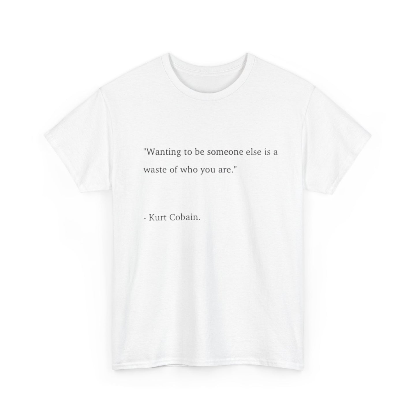 Unisex Kurt Cobain Quoted Tee